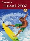 Frommer's Hawaii 2007: Frommer's Complete Series, Book 289